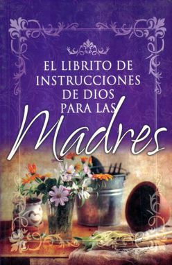 [9780789905444] Libro El librito de instrucciones de Dios para madres